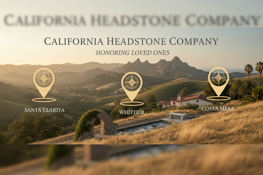 California Headstone Company Proudly Serves Families From Three Southern California Locations